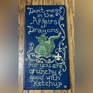 Don’t Mess In The Affairs Of Dragons Painting Art Fairy Tale Core Whimsy AS IS